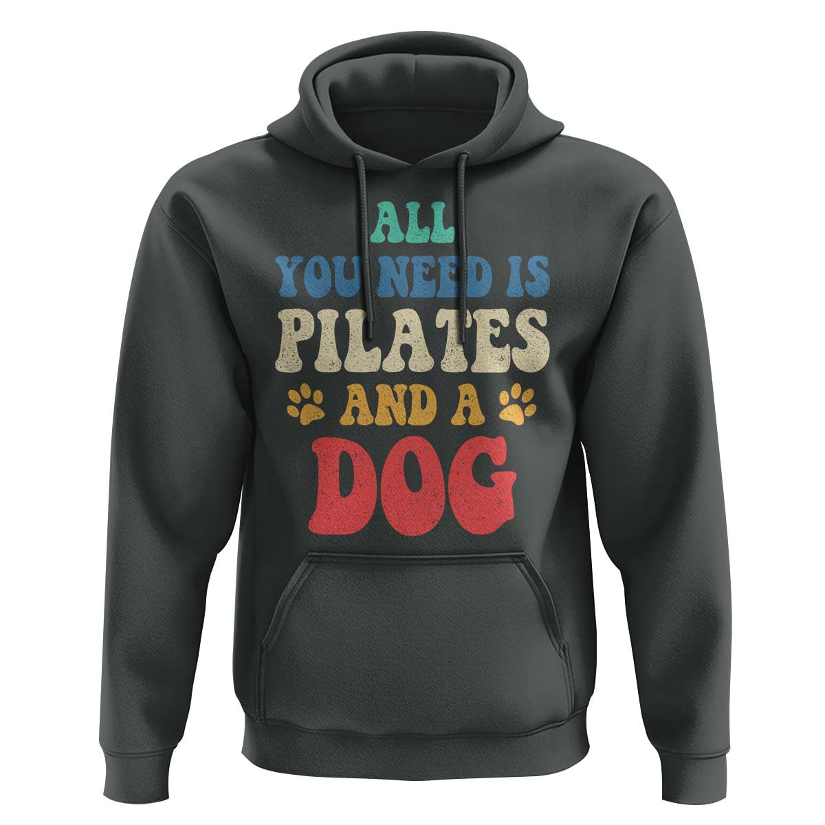 Funny Pilates Dog Lover Hoodie Retro All You Need Is Pilates And A Dog