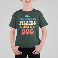 Funny Pilates Dog Lover T Shirt For Kid Retro All You Need Is Pilates And A Dog