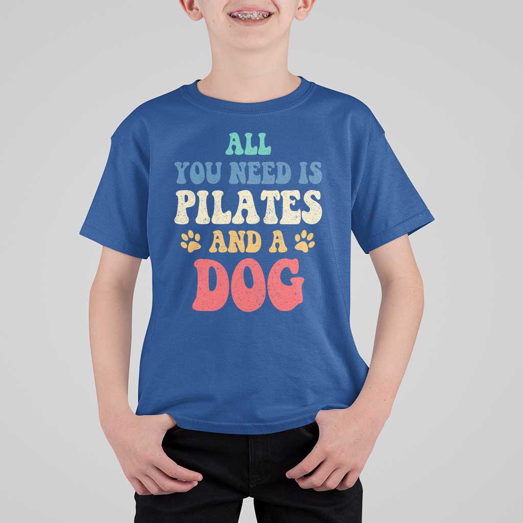 Funny Pilates Dog Lover T Shirt For Kid Retro All You Need Is Pilates And A Dog