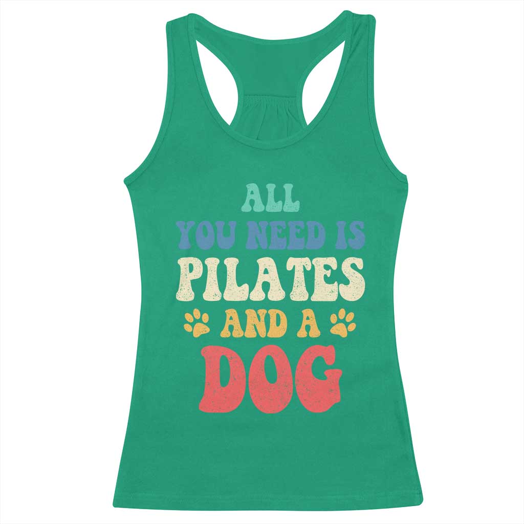 Funny Pilates Dog Lover Racerback Tank Top Retro All You Need Is Pilates And A Dog