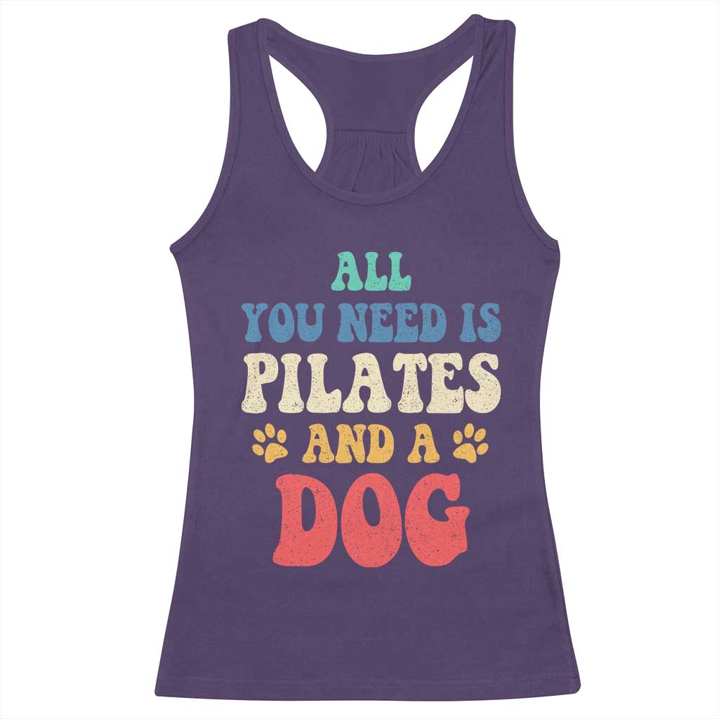 Funny Pilates Dog Lover Racerback Tank Top Retro All You Need Is Pilates And A Dog