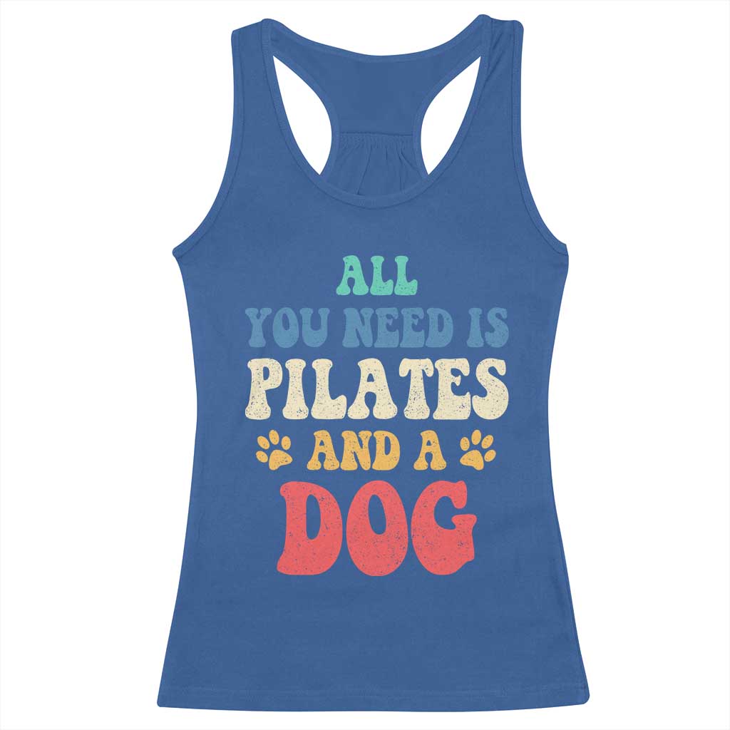 Funny Pilates Dog Lover Racerback Tank Top Retro All You Need Is Pilates And A Dog