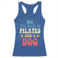 Funny Pilates Dog Lover Racerback Tank Top Retro All You Need Is Pilates And A Dog