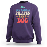 Funny Pilates Dog Lover Sweatshirt Retro All You Need Is Pilates And A Dog