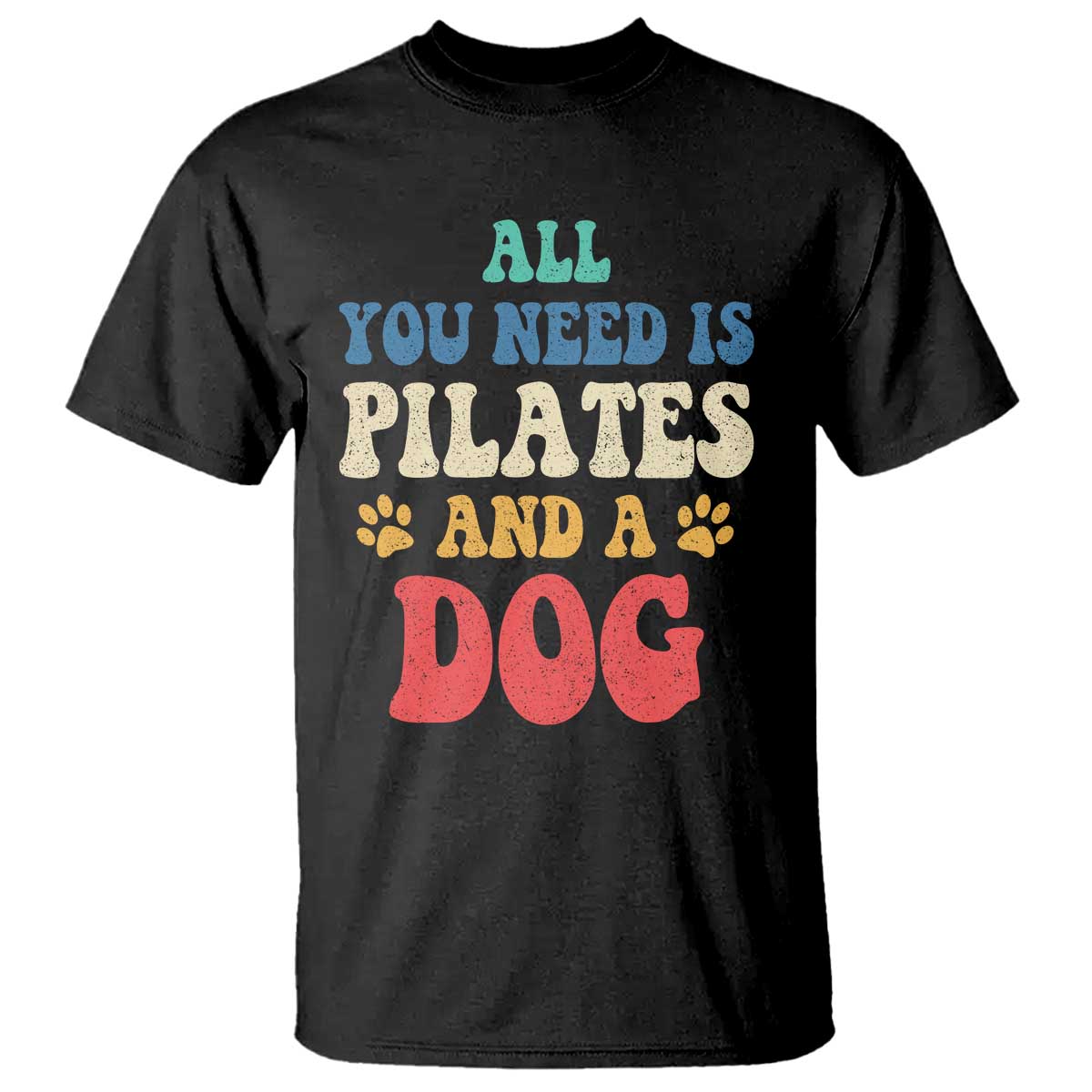 Funny Pilates Dog Lover T Shirt Retro All You Need Is Pilates And A Dog