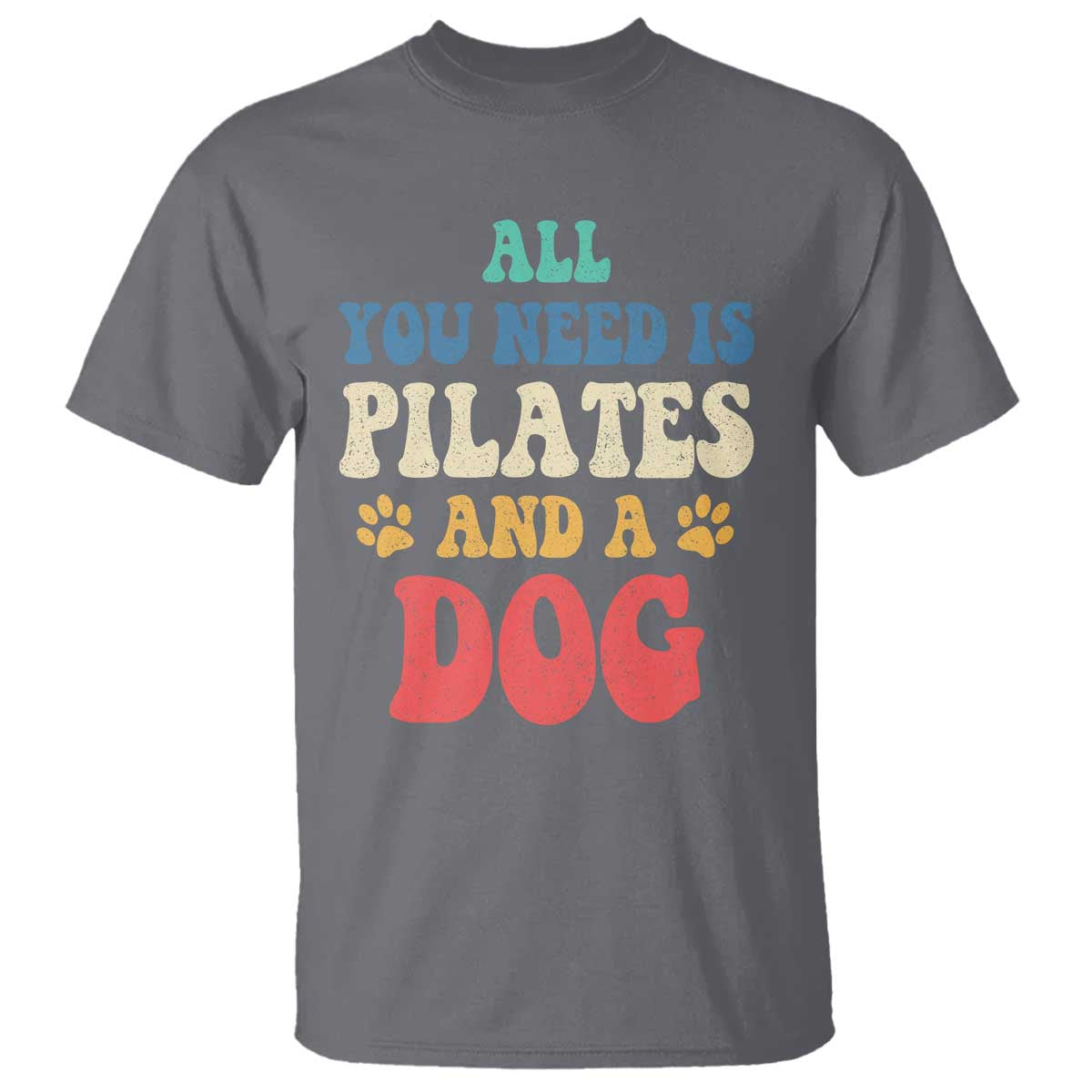 Funny Pilates Dog Lover T Shirt Retro All You Need Is Pilates And A Dog