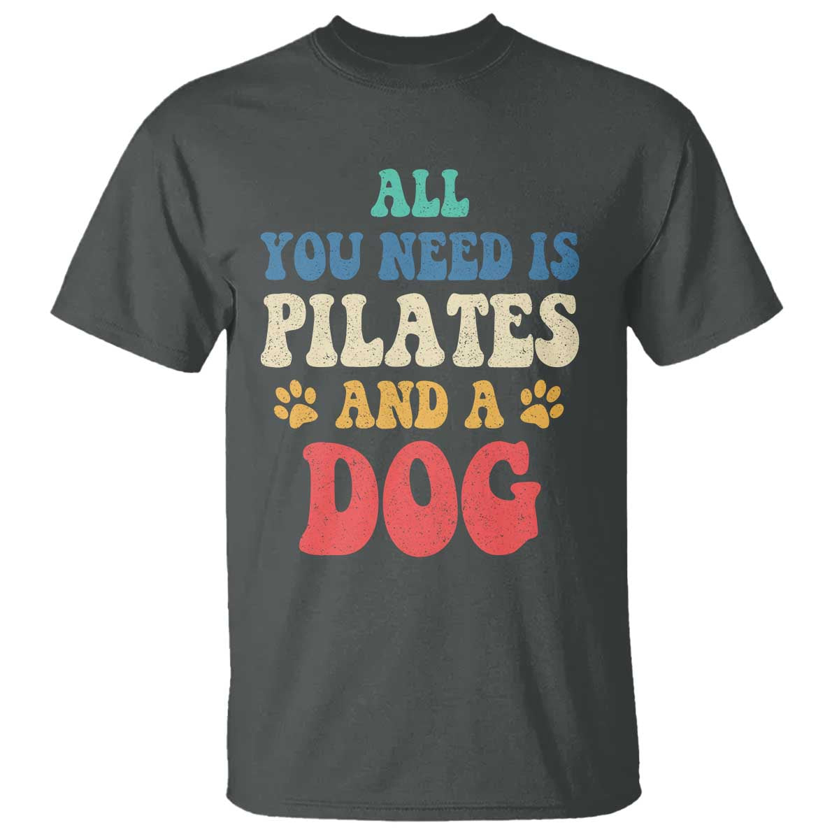 Funny Pilates Dog Lover T Shirt Retro All You Need Is Pilates And A Dog