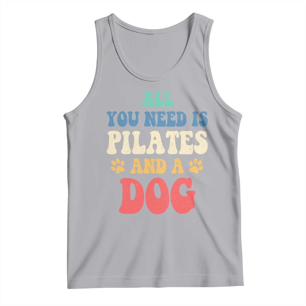Funny Pilates Dog Lover Tank Top Retro All You Need Is Pilates And A Dog