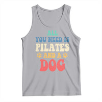 Funny Pilates Dog Lover Tank Top Retro All You Need Is Pilates And A Dog