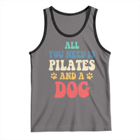 Funny Pilates Dog Lover Tank Top Retro All You Need Is Pilates And A Dog