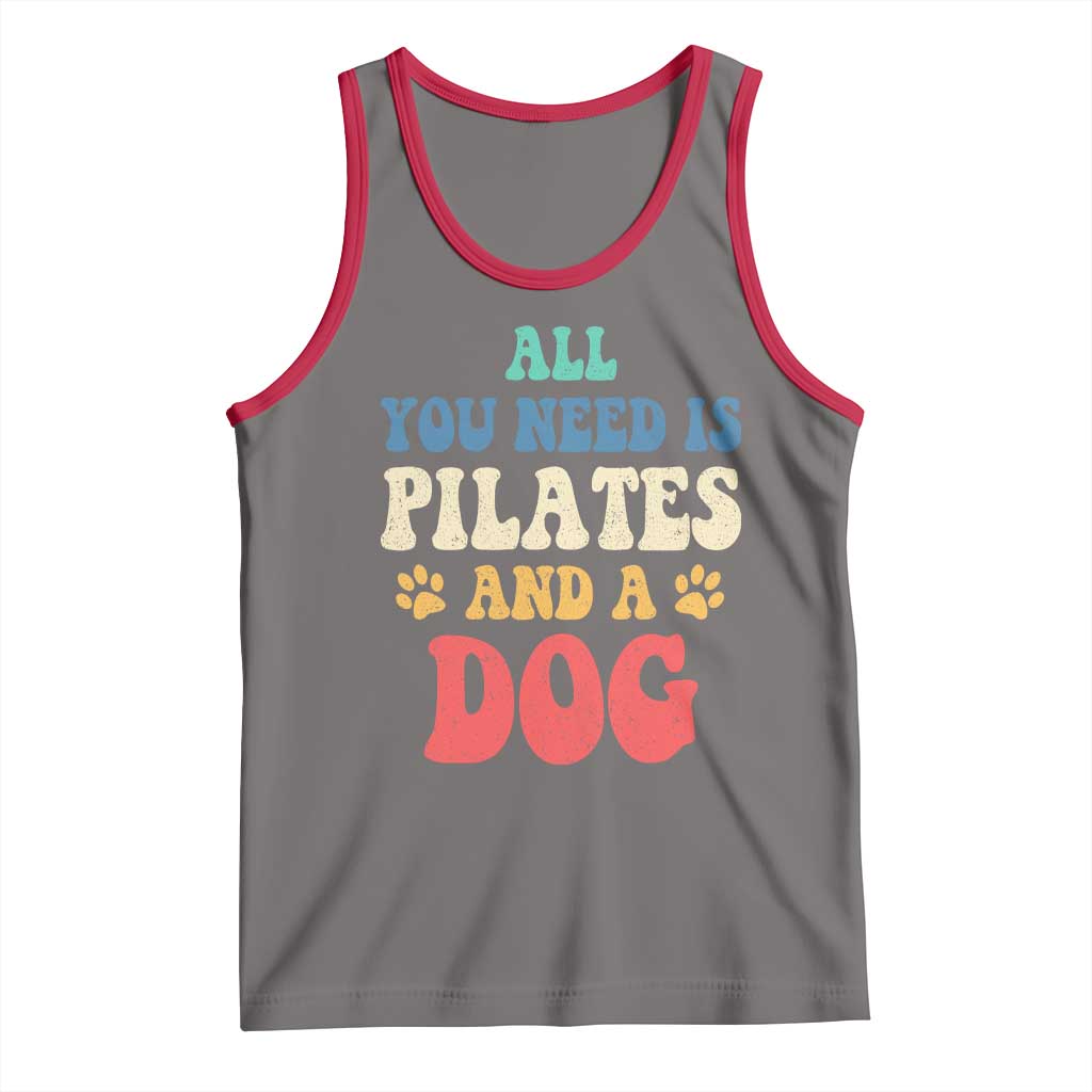 Funny Pilates Dog Lover Tank Top Retro All You Need Is Pilates And A Dog