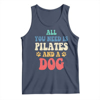 Funny Pilates Dog Lover Tank Top Retro All You Need Is Pilates And A Dog
