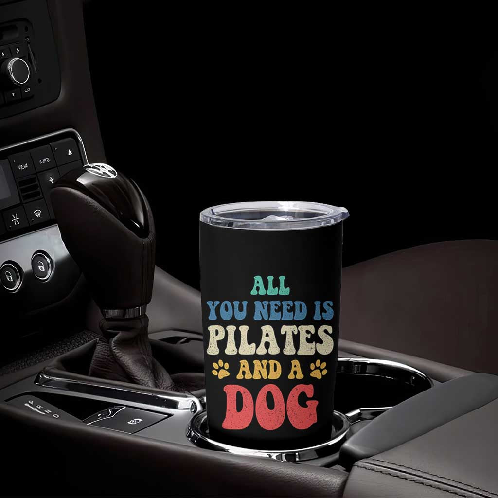 Funny Pilates Dog Lover Tumbler Cup Retro All You Need Is Pilates And A Dog