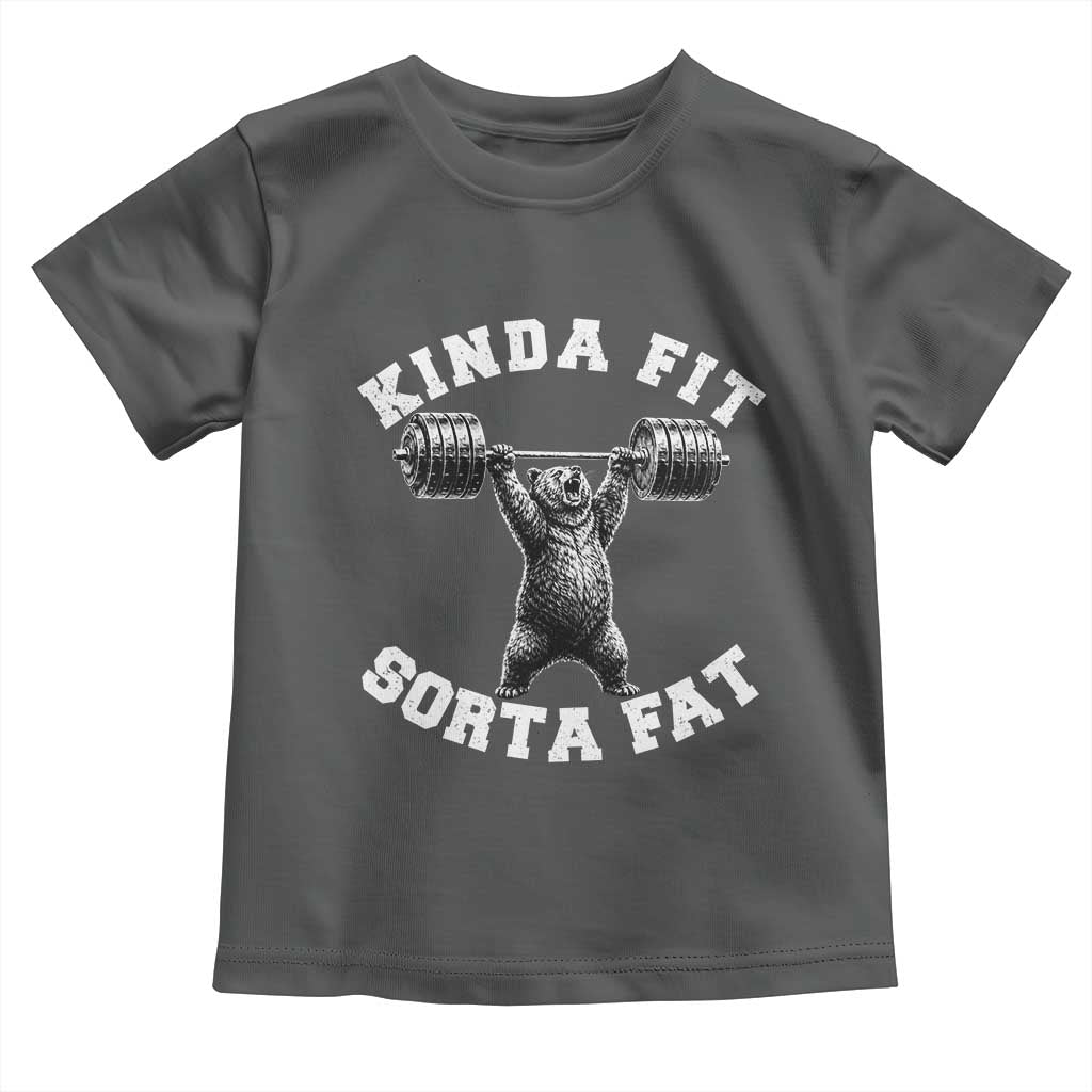 Funny Gym Toddler T Shirt Kinda Fit Sorta Fat Bear Weightlifting Workout