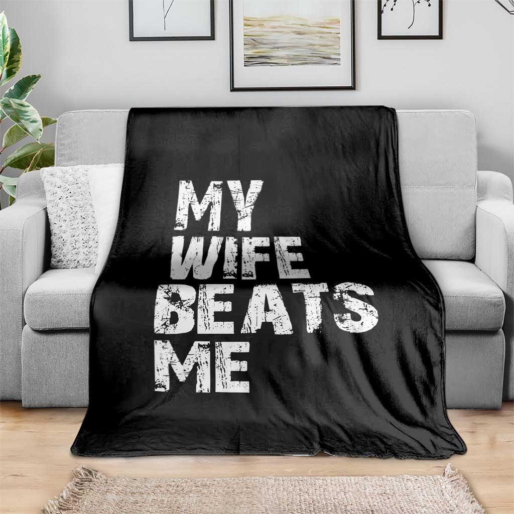 My Wife Beats Me Throw Blanket Funny Husband Birthday Sarcastic - Wonder Print Shop