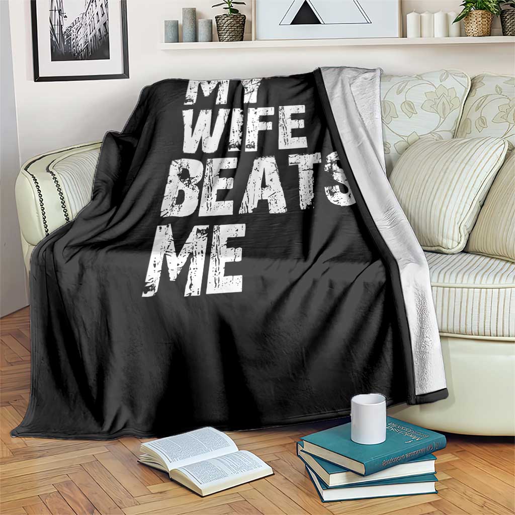 My Wife Beats Me Throw Blanket Funny Husband Birthday Sarcastic - Wonder Print Shop