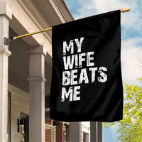 My Wife Beats Me Garden Flag Funny Husband Birthday Sarcastic - Wonder Print Shop