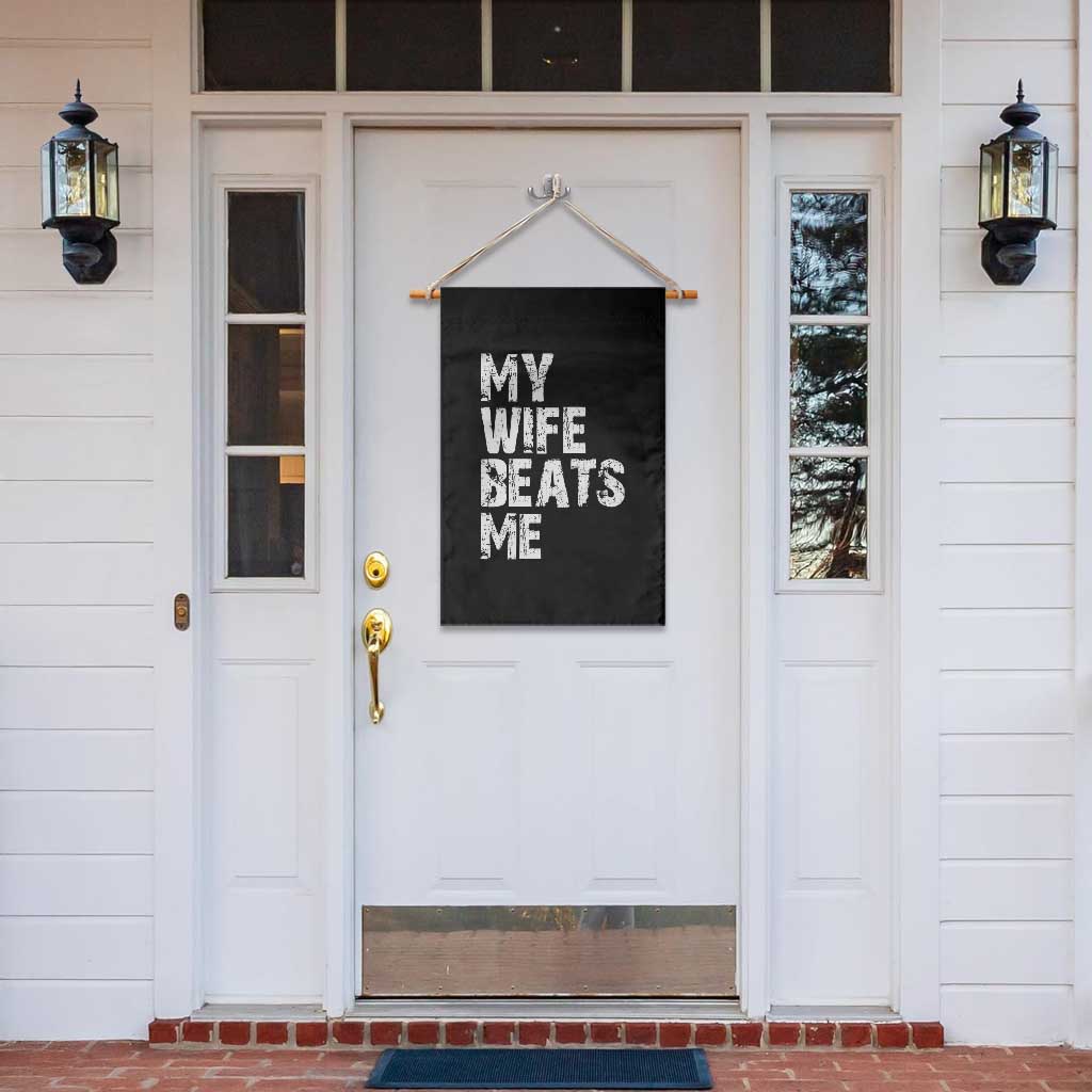 My Wife Beats Me Garden Flag Funny Husband Birthday Sarcastic - Wonder Print Shop