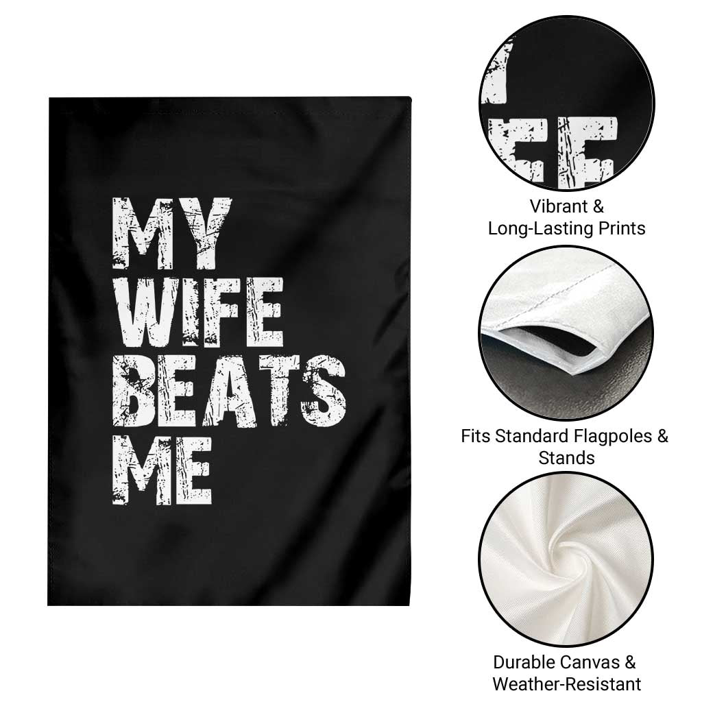 My Wife Beats Me Garden Flag Funny Husband Birthday Sarcastic - Wonder Print Shop