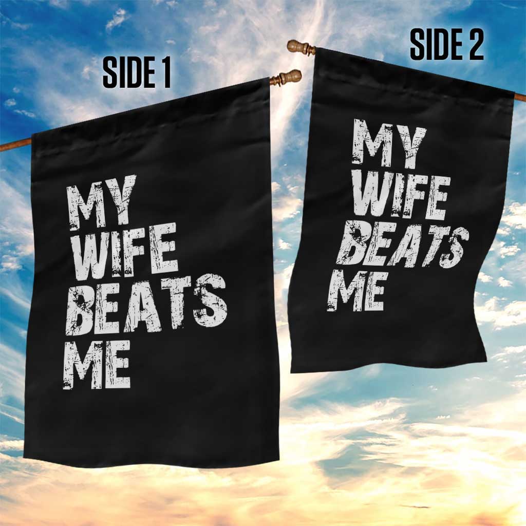 My Wife Beats Me Garden Flag Funny Husband Birthday Sarcastic - Wonder Print Shop