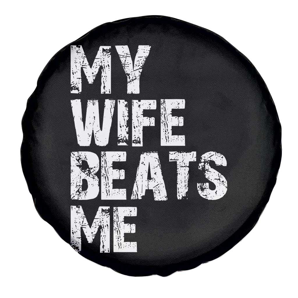 My Wife Beats Me Spare Tire Cover Funny Husband Birthday Sarcastic - Wonder Print Shop