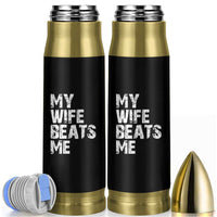 My Wife Beats Me Bullet Tumbler Funny Husband Birthday Sarcastic - Wonder Print Shop