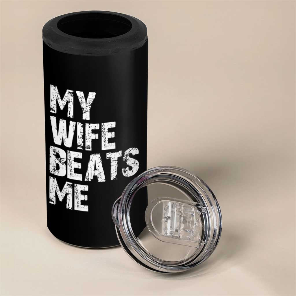My Wife Beats Me 4 in 1 Can Cooler Tumbler Funny Husband Birthday Sarcastic - Wonder Print Shop