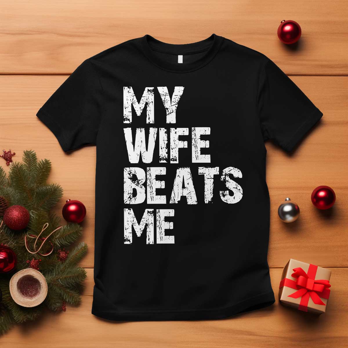 My Wife Beats Me T Shirt Funny Husband Birthday Sarcastic - Wonder Print Shop