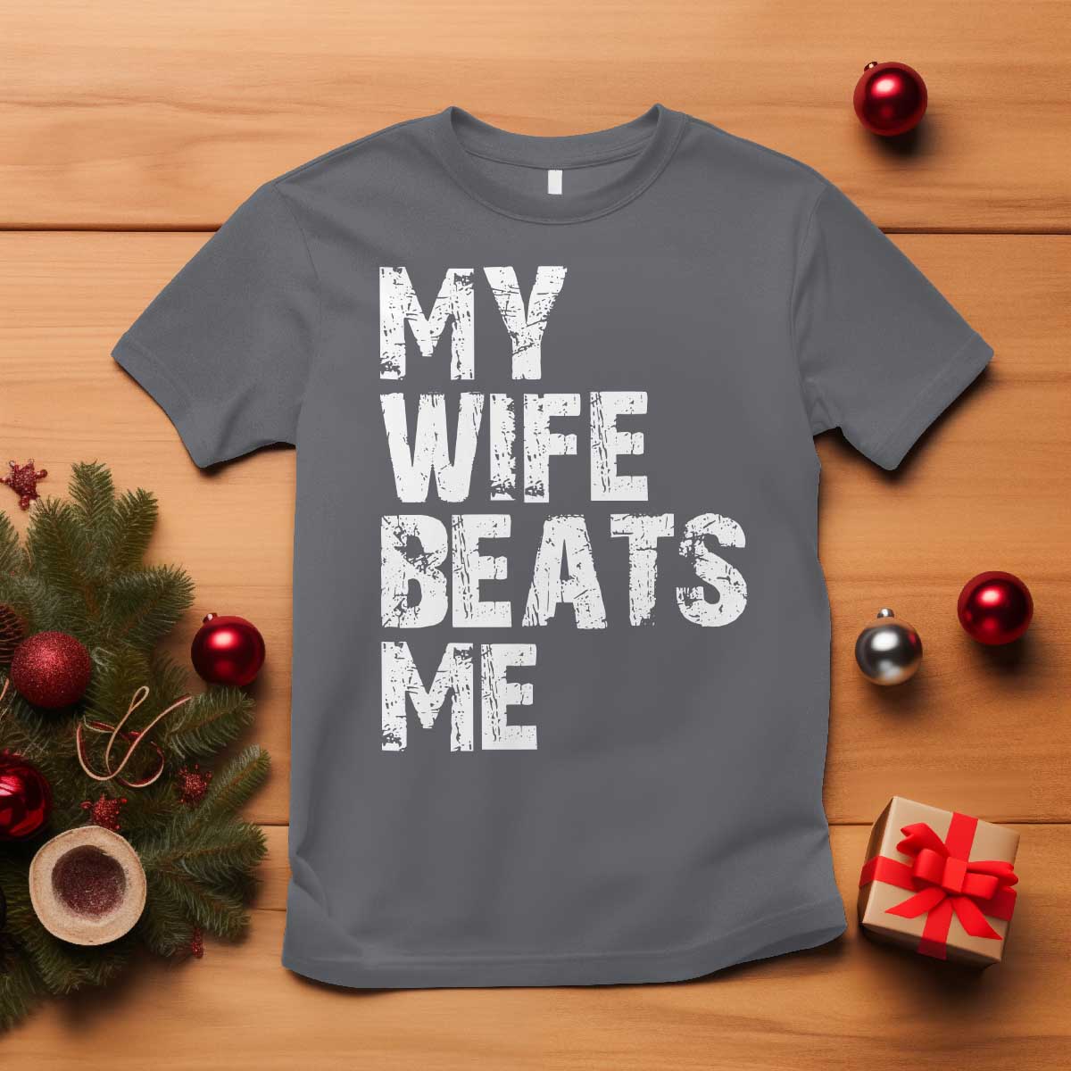 My Wife Beats Me T Shirt Funny Husband Birthday Sarcastic - Wonder Print Shop