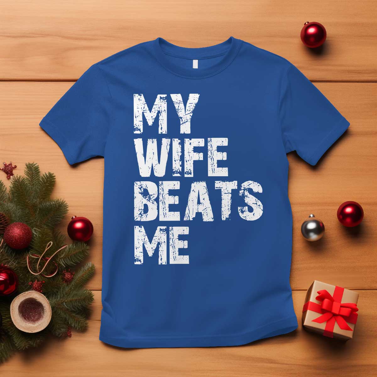My Wife Beats Me T Shirt Funny Husband Birthday Sarcastic - Wonder Print Shop