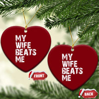 My Wife Beats Me Ceramic Ornament Funny Husband Birthday Sarcastic - Wonder Print Shop