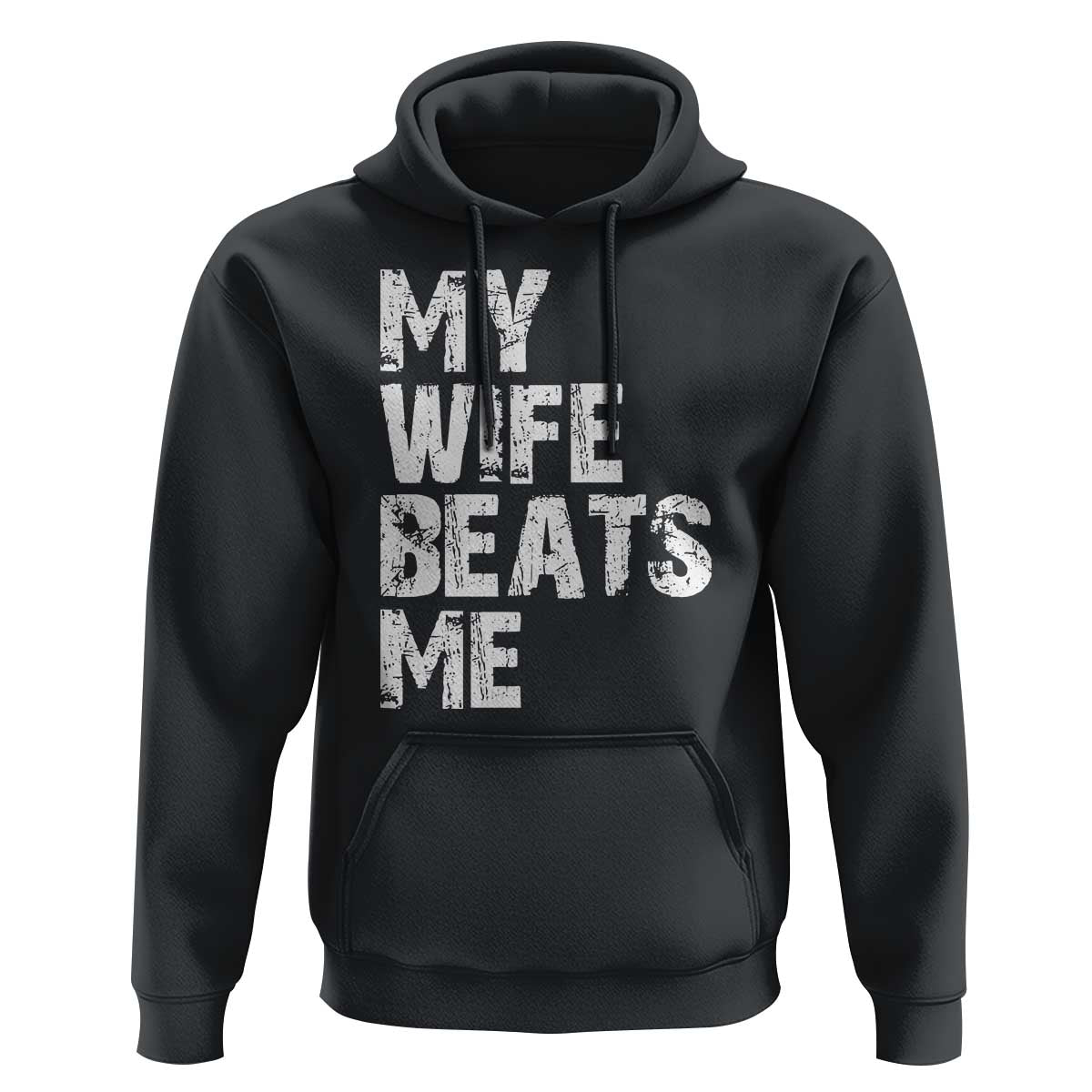 My Wife Beats Me Hoodie Funny Husband Birthday Sarcastic - Wonder Print Shop