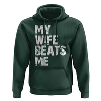 My Wife Beats Me Hoodie Funny Husband Birthday Sarcastic - Wonder Print Shop