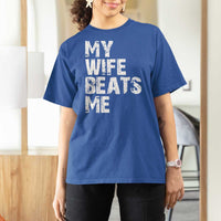 My Wife Beats Me T Shirt For Women Funny Husband Birthday Sarcastic - Wonder Print Shop