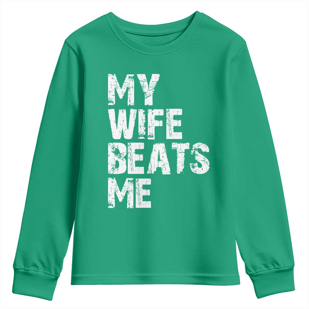 My Wife Beats Me Youth Sweatshirt Funny Husband Birthday Sarcastic - Wonder Print Shop