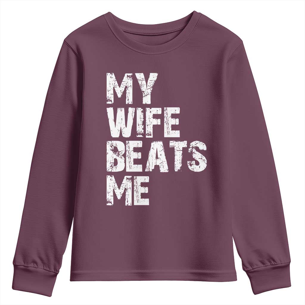 My Wife Beats Me Youth Sweatshirt Funny Husband Birthday Sarcastic - Wonder Print Shop