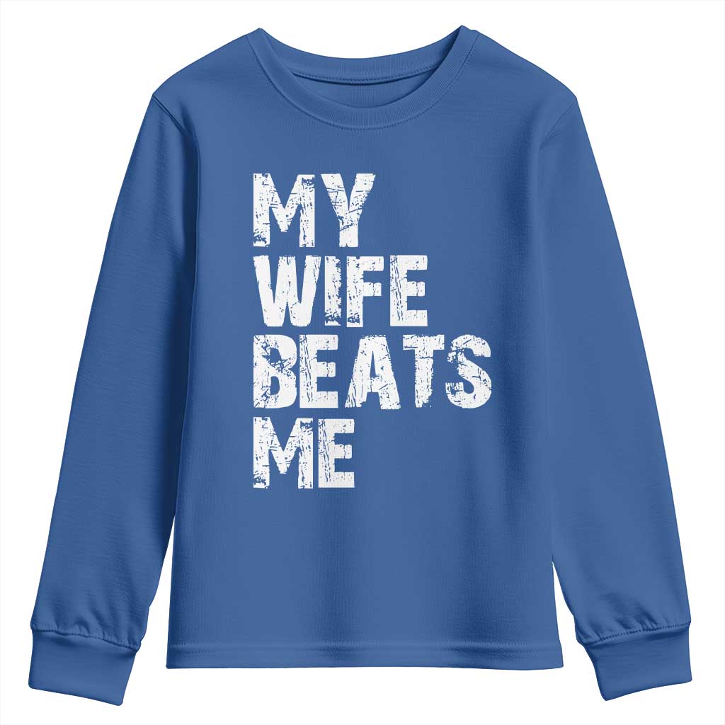 My Wife Beats Me Youth Sweatshirt Funny Husband Birthday Sarcastic - Wonder Print Shop