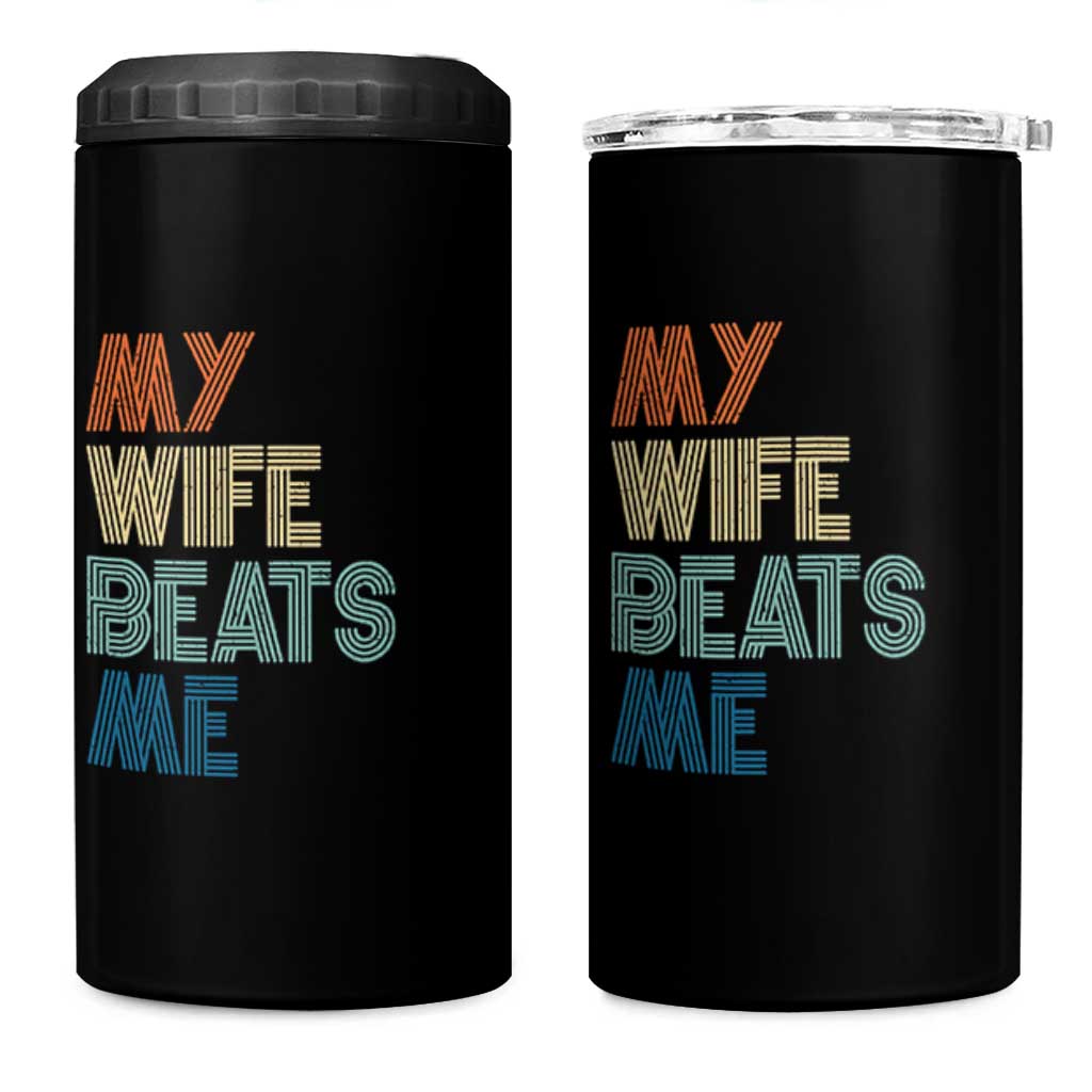 Retro My Wife Beats Me 4 in 1 Can Cooler Tumbler Funny Husband Birthday Sarcastic - Wonder Print Shop