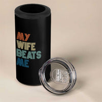 Retro My Wife Beats Me 4 in 1 Can Cooler Tumbler Funny Husband Birthday Sarcastic - Wonder Print Shop