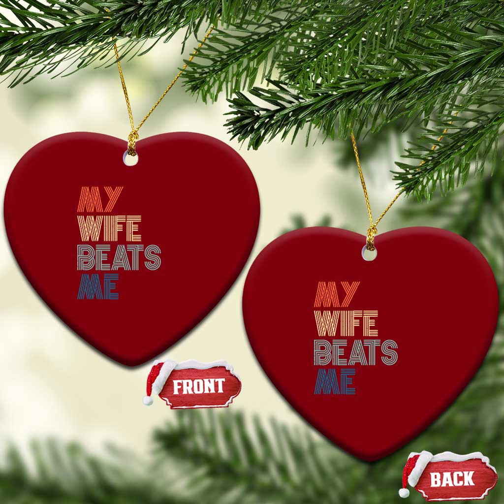 Retro My Wife Beats Me Ceramic Ornament Funny Husband Birthday Sarcastic - Wonder Print Shop