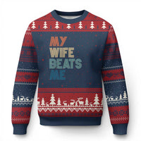 Retro My Wife Beats Me Ugly Christmas Sweater Funny Husband Birthday Sarcastic - Wonder Print Shop