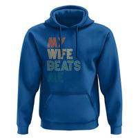 Retro My Wife Beats Me Hoodie Funny Husband Birthday Sarcastic - Wonder Print Shop