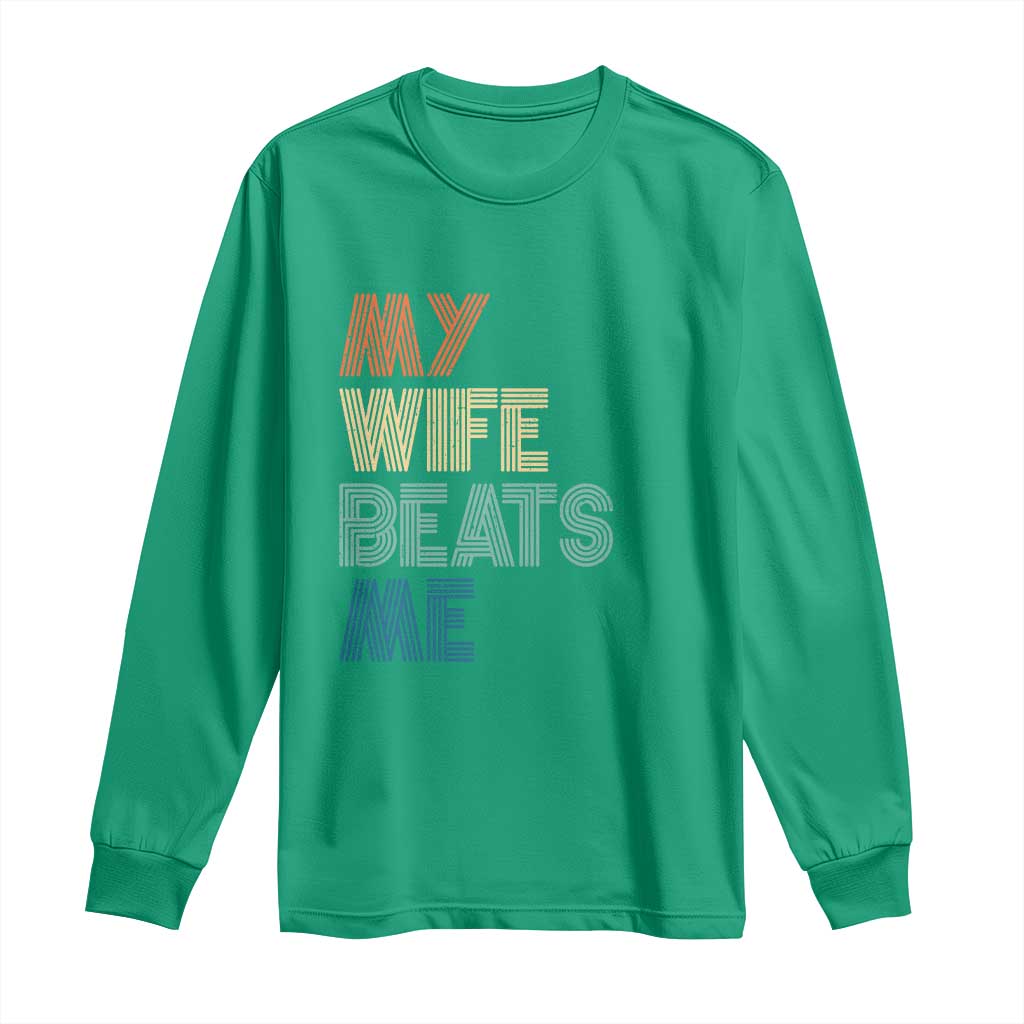 Retro My Wife Beats Me Long Sleeve Shirt Funny Husband Birthday Sarcastic - Wonder Print Shop