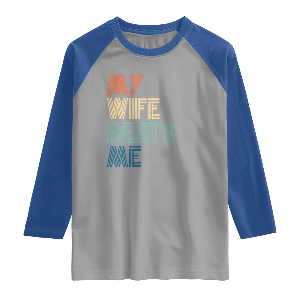Retro My Wife Beats Me Raglan Shirt Funny Husband Birthday Sarcastic - Wonder Print Shop