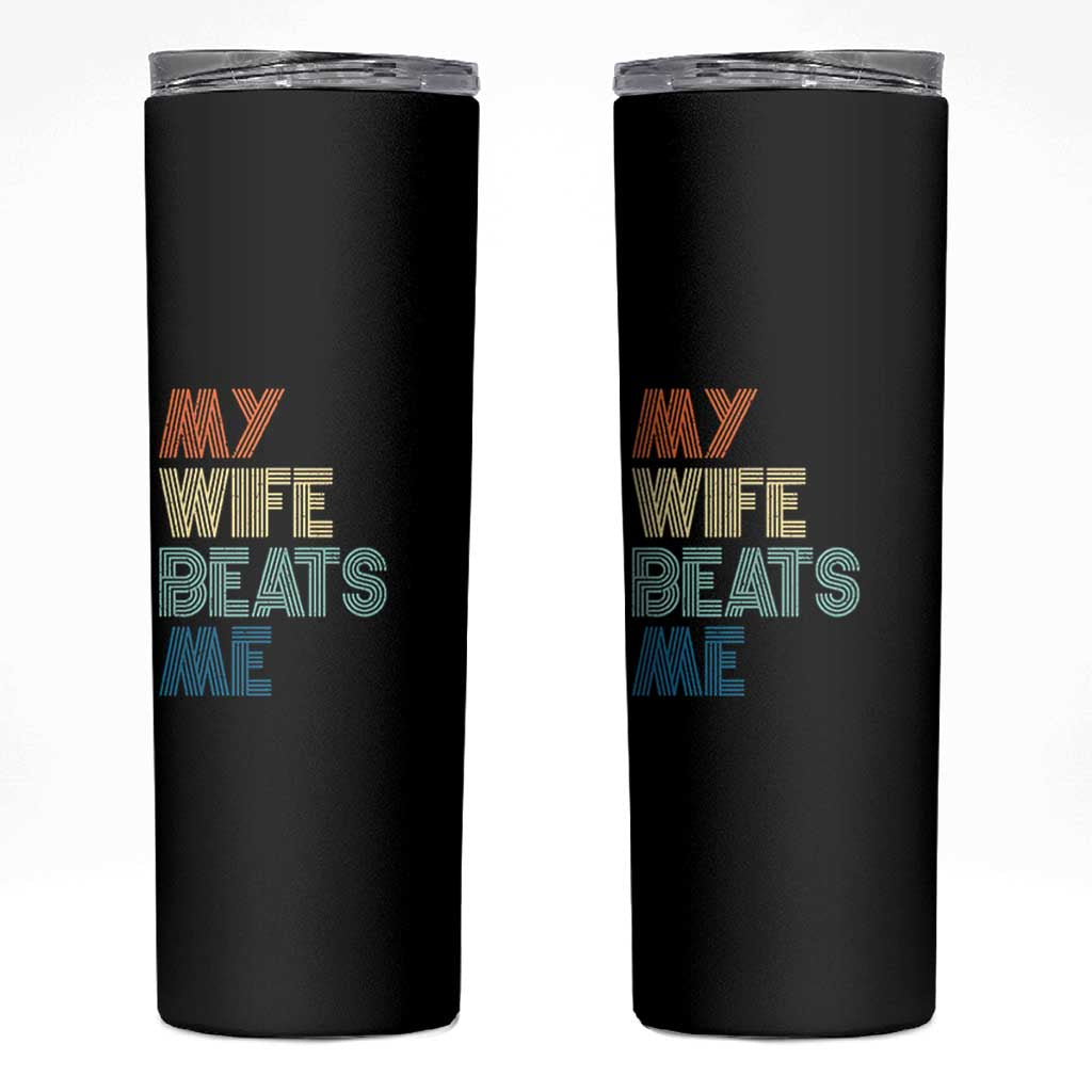 Retro My Wife Beats Me Skinny Tumbler Funny Husband Birthday Sarcastic - Wonder Print Shop