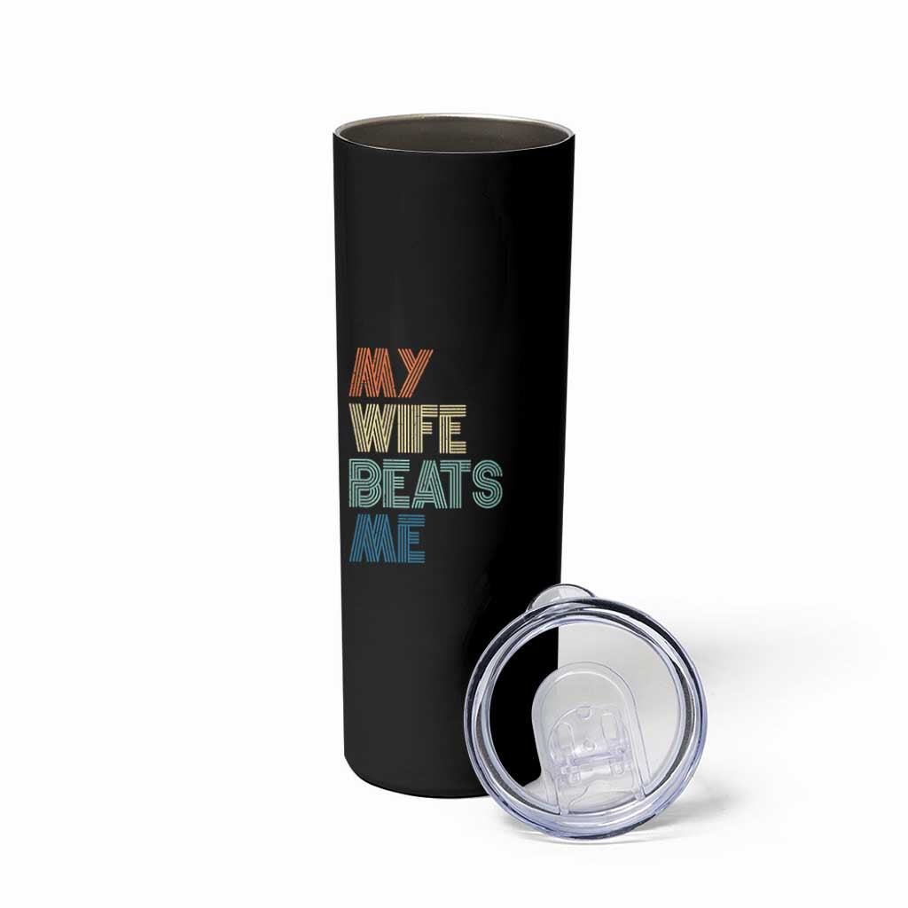 Retro My Wife Beats Me Skinny Tumbler Funny Husband Birthday Sarcastic - Wonder Print Shop