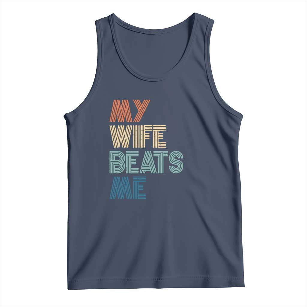 Retro My Wife Beats Me Tank Top Funny Husband Birthday Sarcastic - Wonder Print Shop