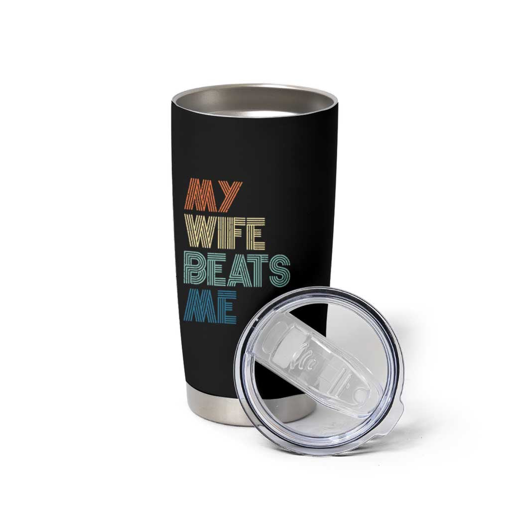 Retro My Wife Beats Me Tumbler Cup Funny Husband Birthday Sarcastic - Wonder Print Shop