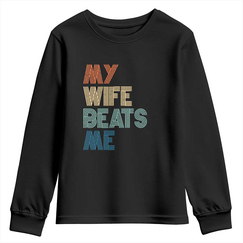 Retro My Wife Beats Me Youth Sweatshirt Funny Husband Birthday Sarcastic - Wonder Print Shop