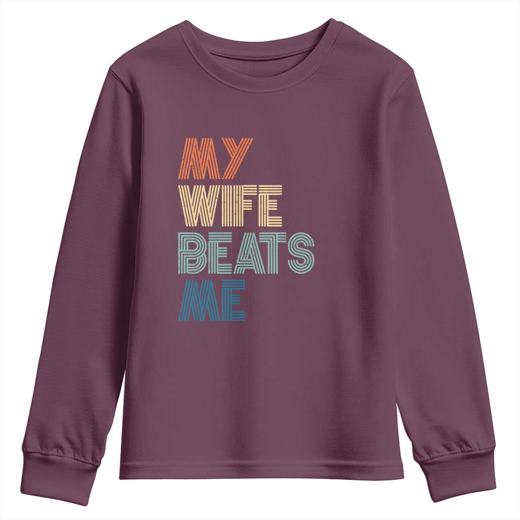 Retro My Wife Beats Me Youth Sweatshirt Funny Husband Birthday Sarcastic - Wonder Print Shop